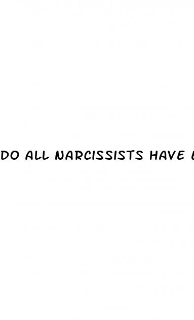 do all narcissists have erectile dysfunction