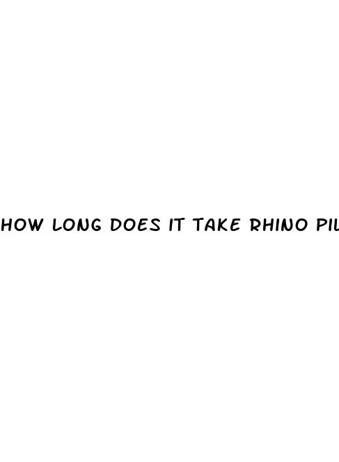 how long does it take rhino pills to work