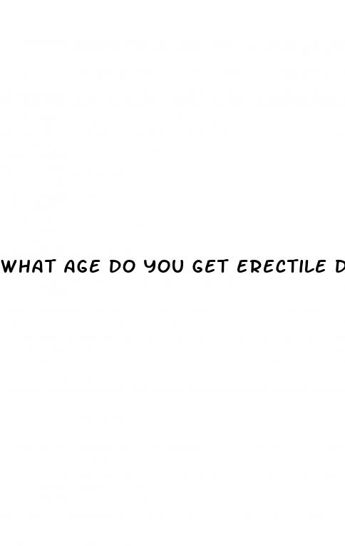 what age do you get erectile dysfunction