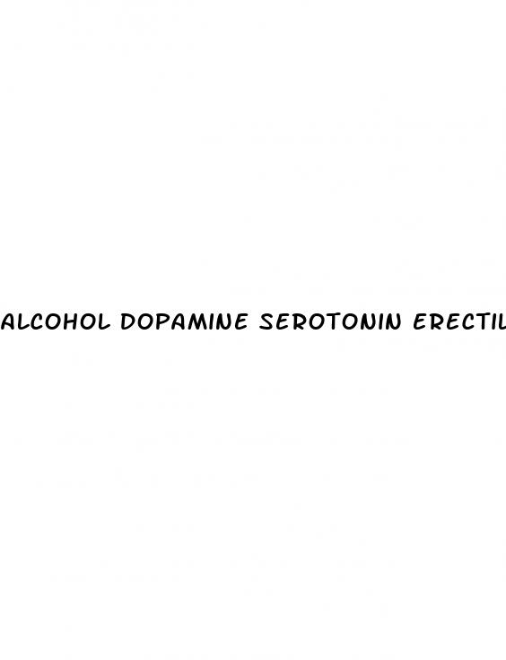 alcohol dopamine serotonin erectile dysfunction