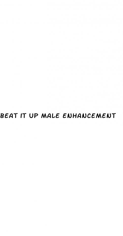 beat it up male enhancement