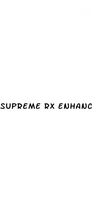 supreme rx enhance male enhancement t