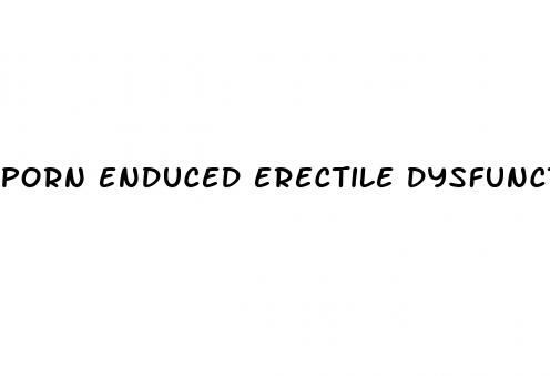 porn enduced erectile dysfunction