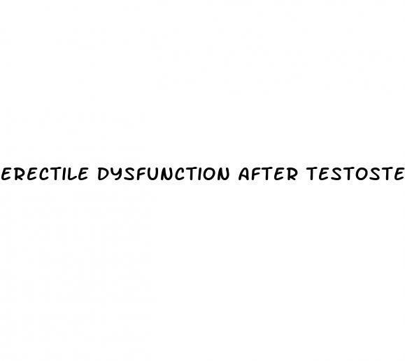 erectile dysfunction after testosterone cycle