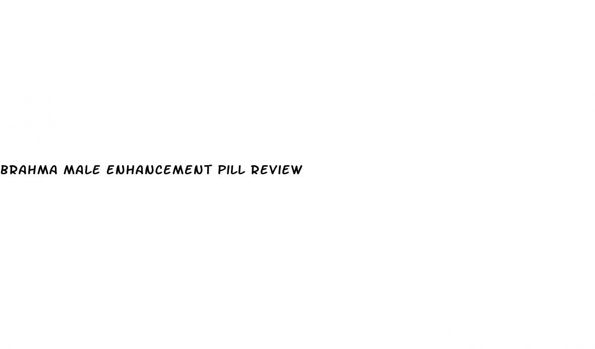 brahma male enhancement pill review