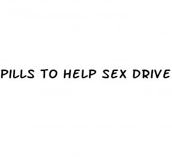 pills to help sex drive