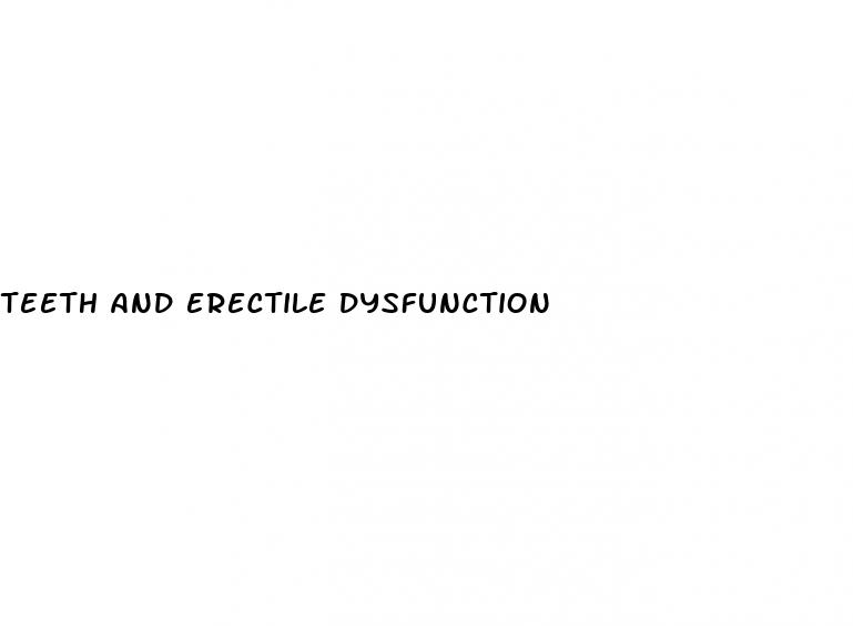 teeth and erectile dysfunction