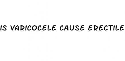 is varicocele cause erectile dysfunction