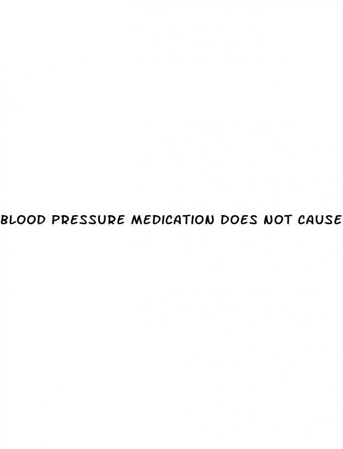 blood pressure medication does not cause erectile dysfunction