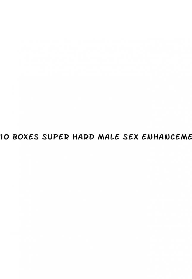 10 boxes super hard male sex enhancement pills