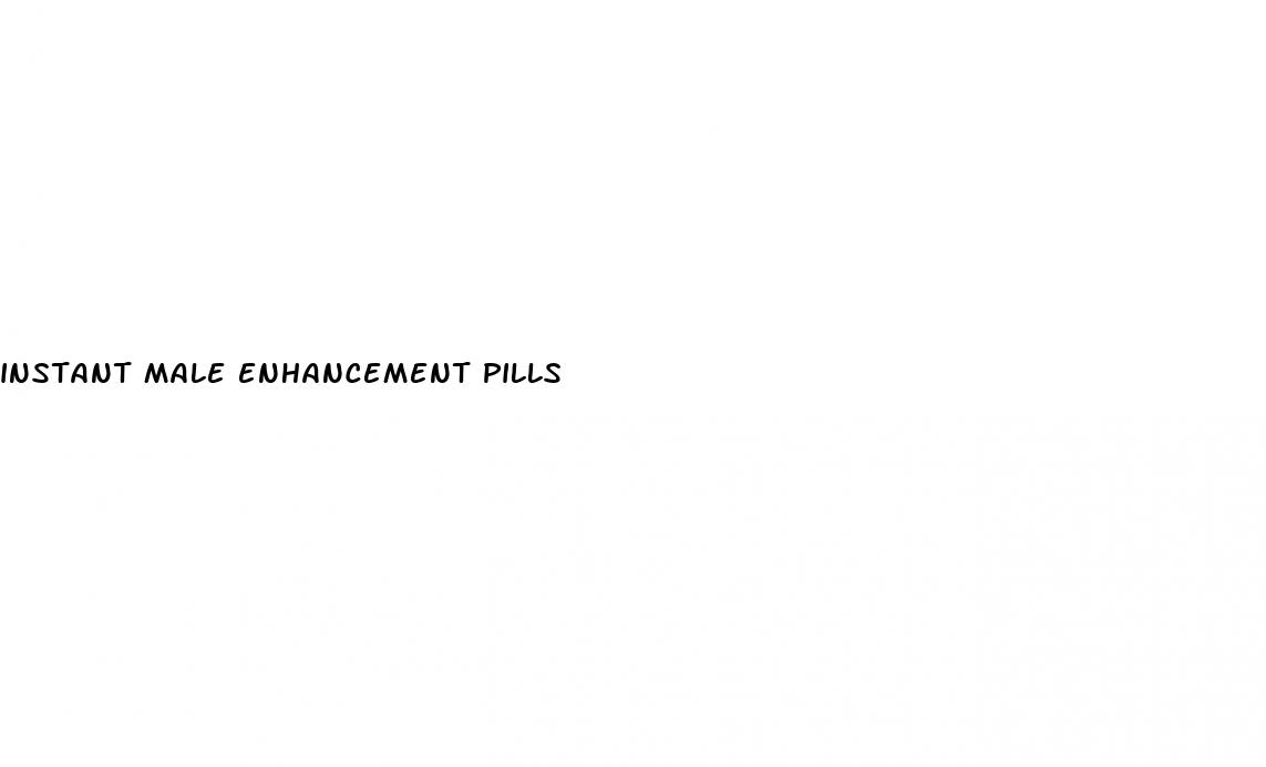 instant male enhancement pills