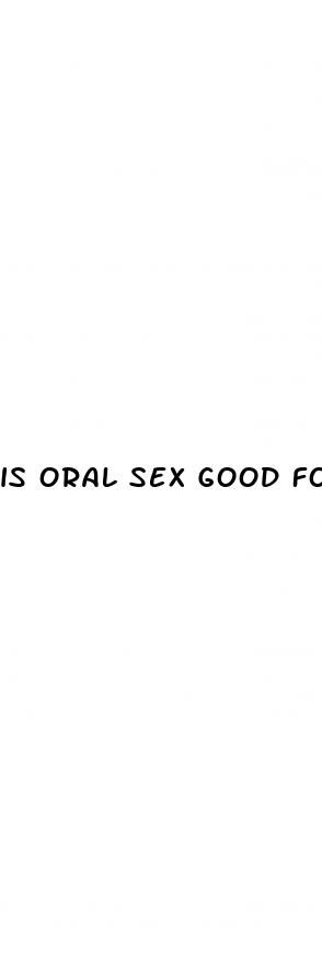 is oral sex good for erectile dysfunction