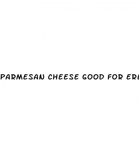 parmesan cheese good for erectile dysfunction