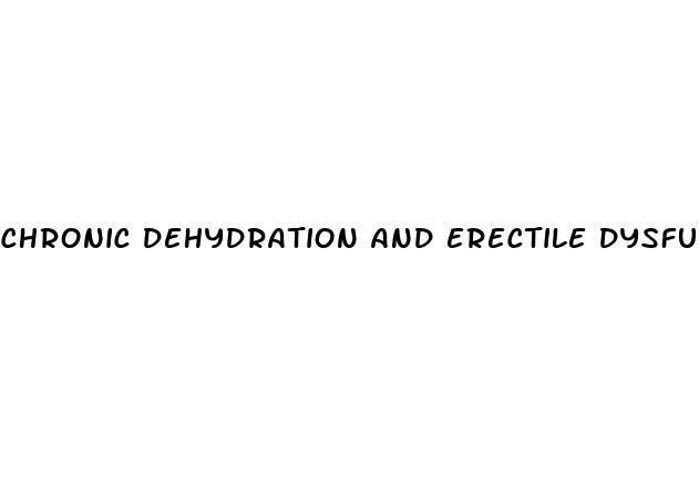 chronic dehydration and erectile dysfunction