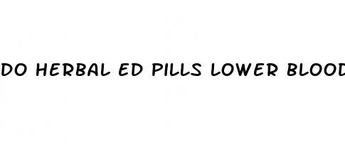 do herbal ed pills lower blood pressure