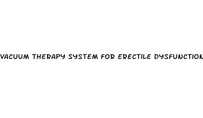 vacuum therapy system for erectile dysfunction