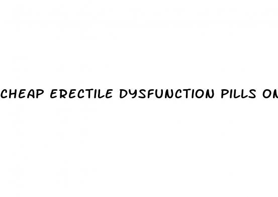 cheap erectile dysfunction pills online