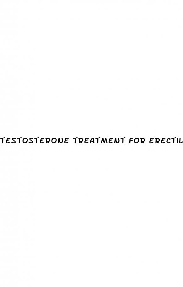 testosterone treatment for erectile dysfunction