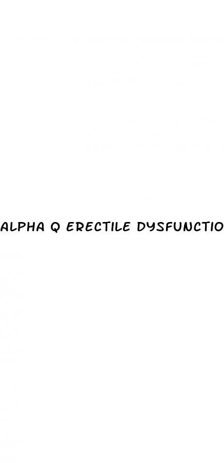 alpha q erectile dysfunction