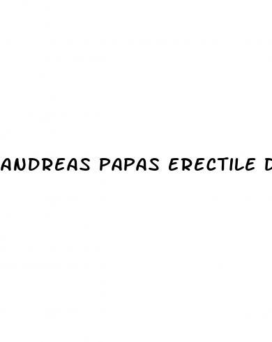 andreas papas erectile dysfunction