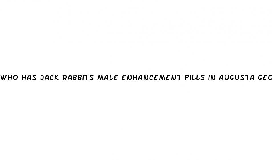 who has jack rabbits male enhancement pills in augusta georgia