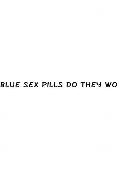 blue sex pills do they work