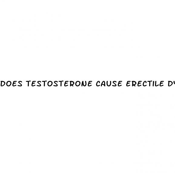 does testosterone cause erectile dysfunction in ftm