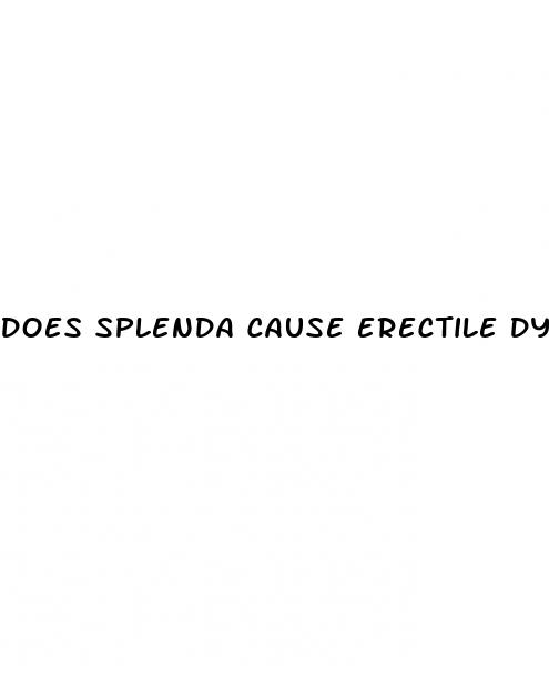 does splenda cause erectile dysfunction