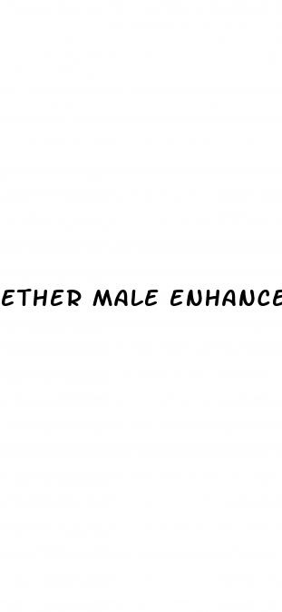 ether male enhancement pill reviews