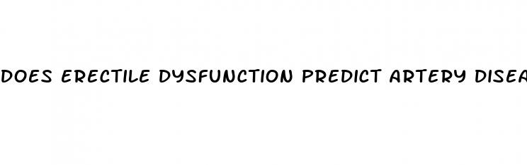 does erectile dysfunction predict artery disease