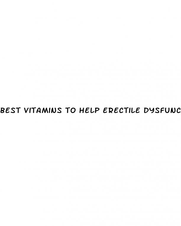 best vitamins to help erectile dysfunction