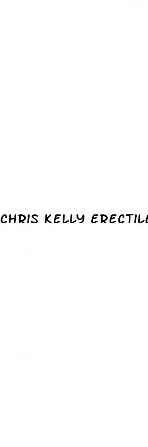 chris kelly erectile dysfunction