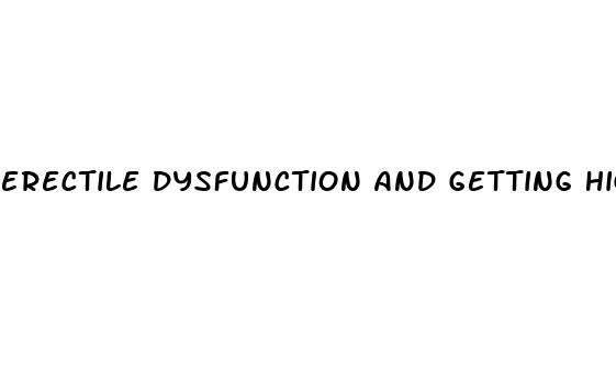 erectile dysfunction and getting high