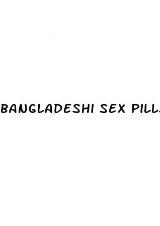 bangladeshi sex pills name rajshahi