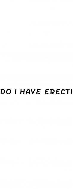 do i have erectile dysfunction at 19