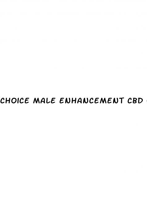 choice male enhancement cbd gummies