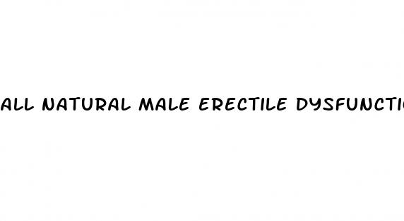 all natural male erectile dysfunction supplements free samples