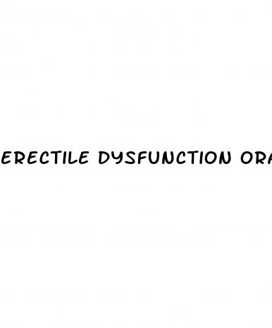 erectile dysfunction oral medication