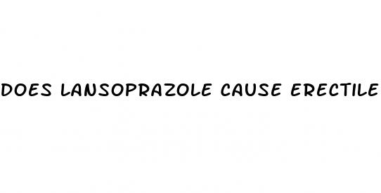 does lansoprazole cause erectile dysfunction