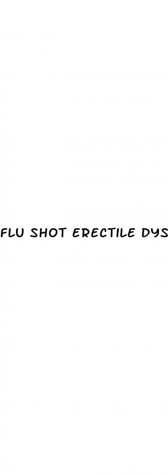 flu shot erectile dysfunction