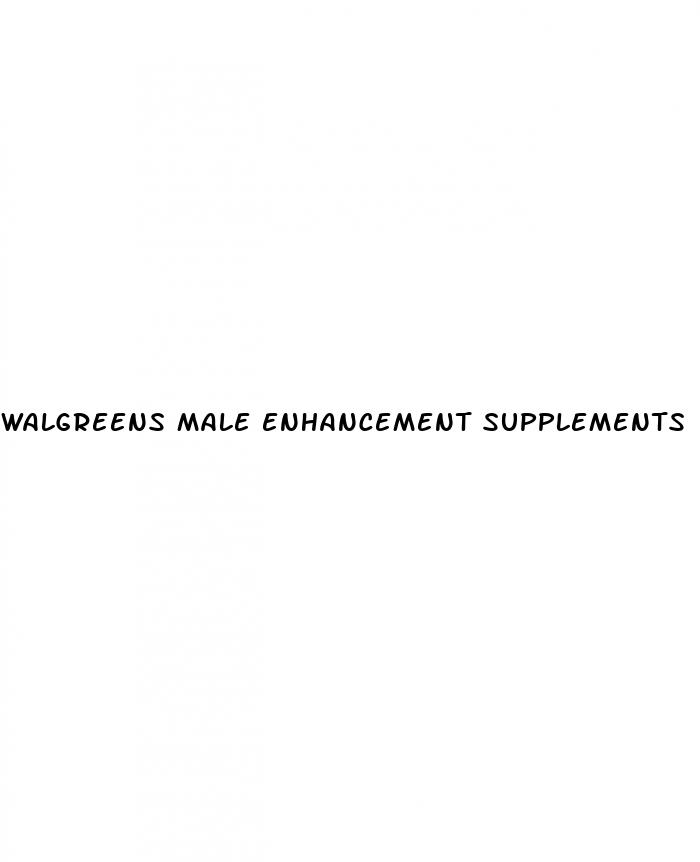 walgreens male enhancement supplements