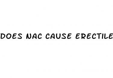 does nac cause erectile dysfunction