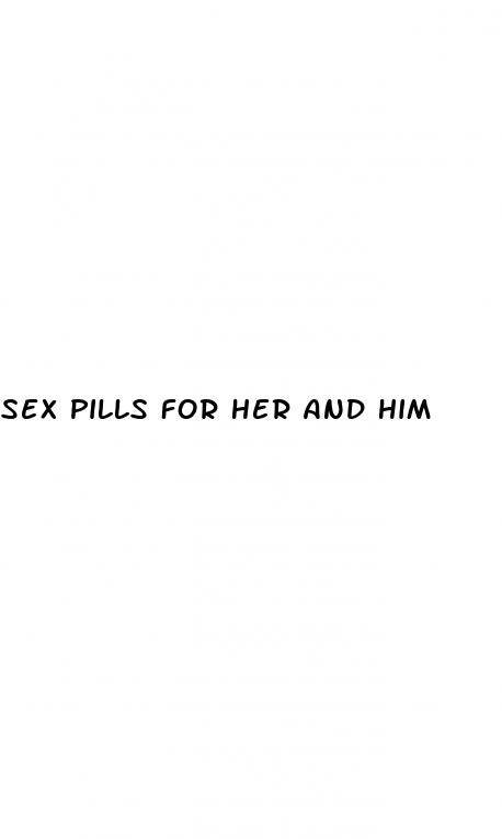 sex pills for her and him