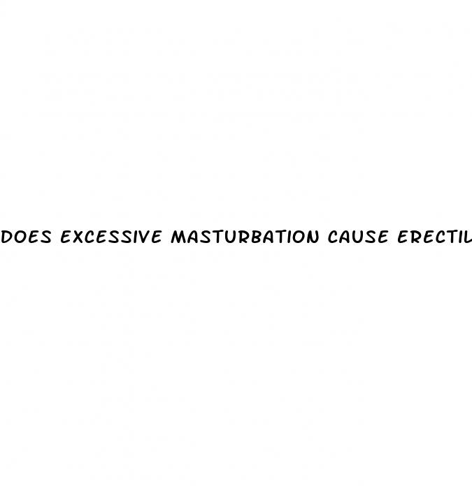 does excessive masturbation cause erectile dysfunction