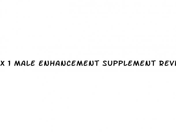 x 1 male enhancement supplement reviews