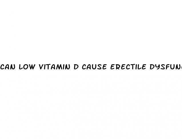 can low vitamin d cause erectile dysfunction