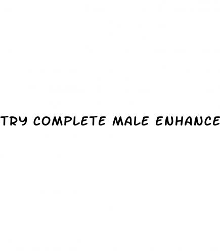 try complete male enhance