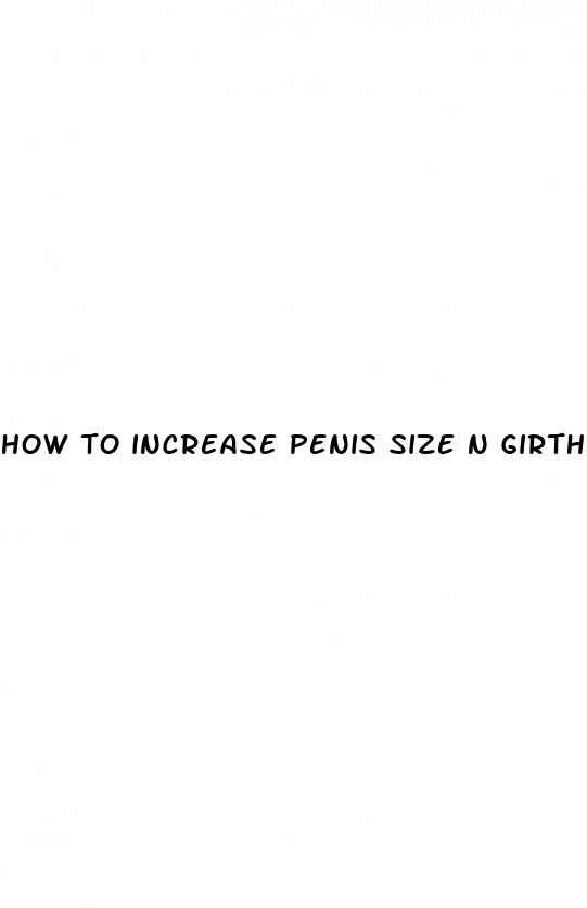 how to increase penis size n girth