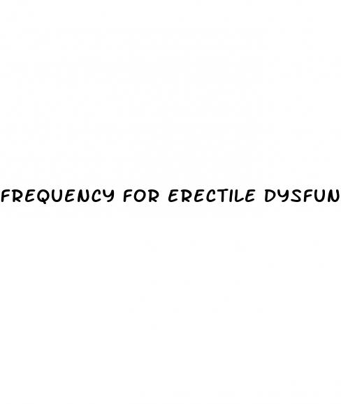 frequency for erectile dysfunction