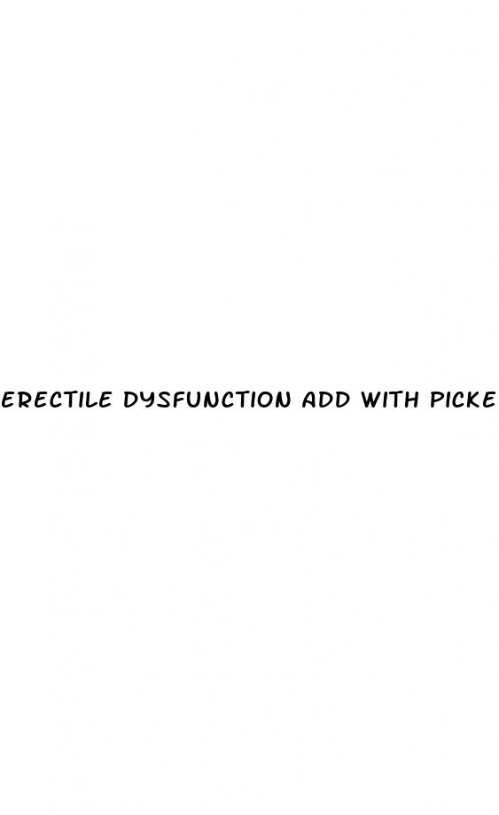 erectile dysfunction add with pickels